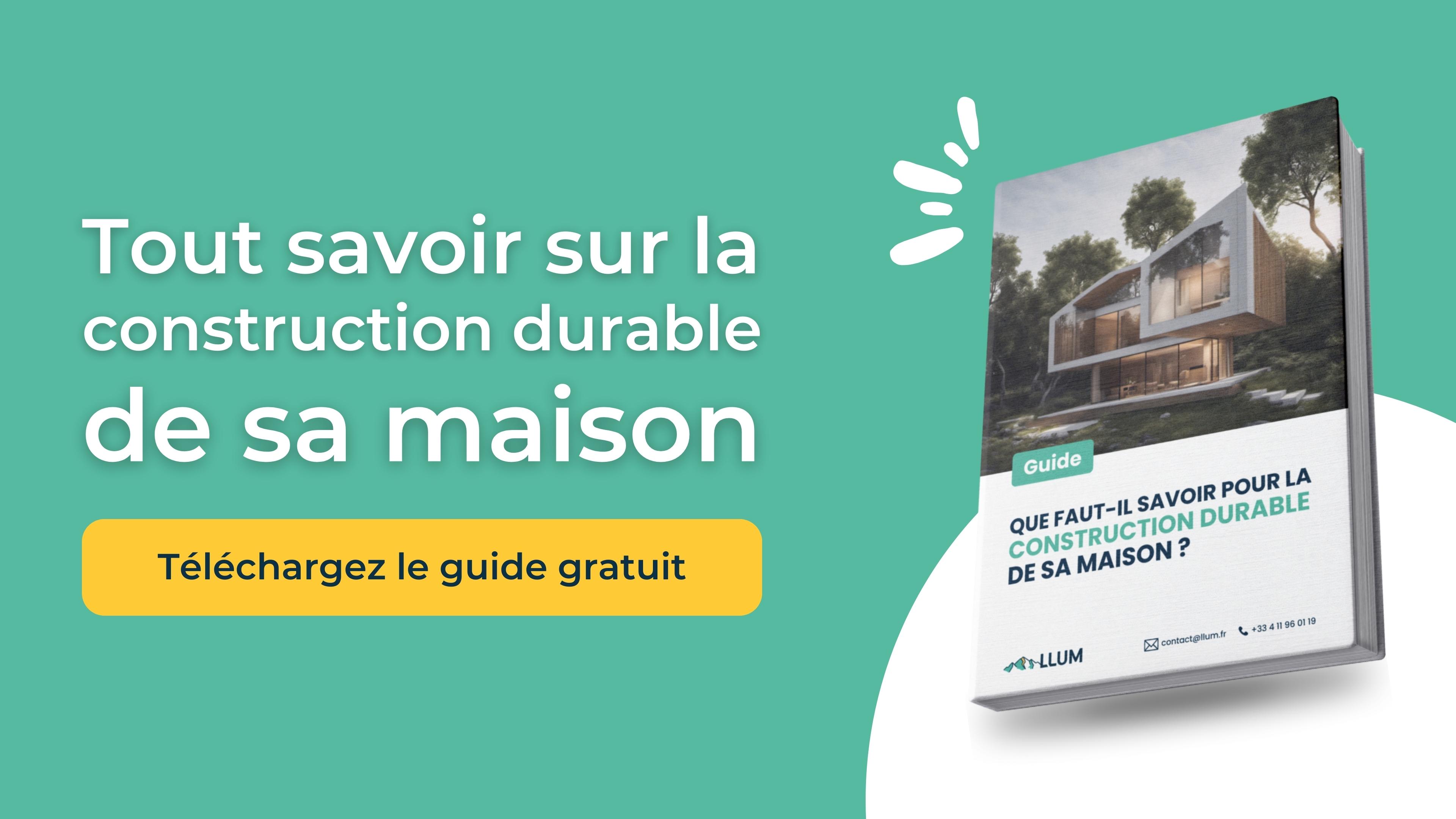 Guide pour construire la maison écologique de vos rêves LLUM